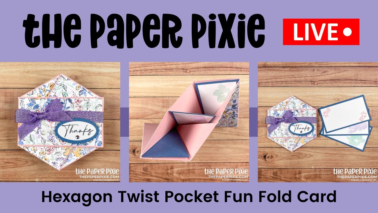 🔴 LIVE! with The Paper Pixie - Hexagon Twist Pocket Fun Fold Card Tutorial - Episode 198