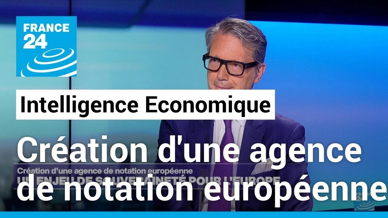 Création d'une agence de notation européenne :  un enjeu de souveraineté pour l'Europe