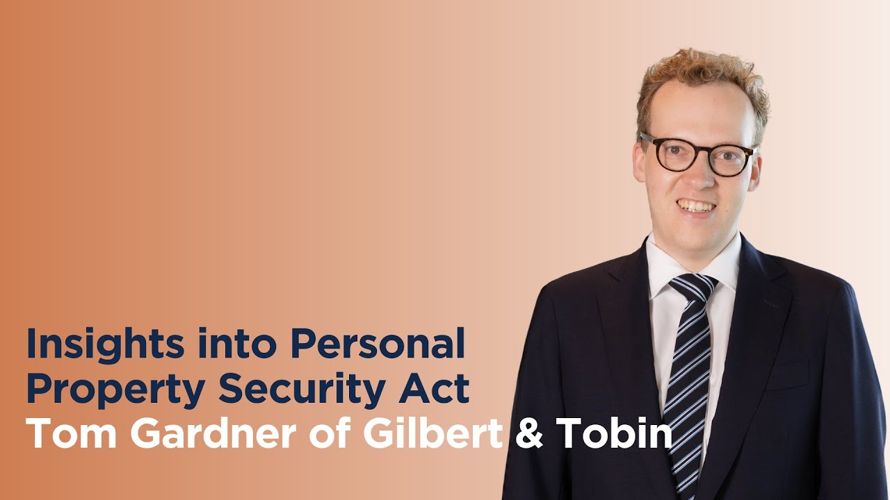 Insights into Personal Property Security Act by Tom Gardner of Gilbert & Tobin