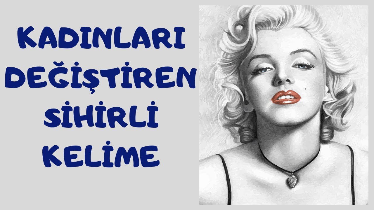 Kadınları Değiştiren Sihirli Kelime !