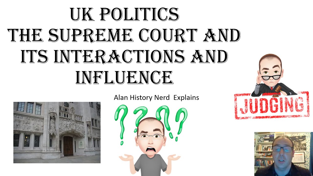 UK Politics The Supreme Court and its interactions  and influence