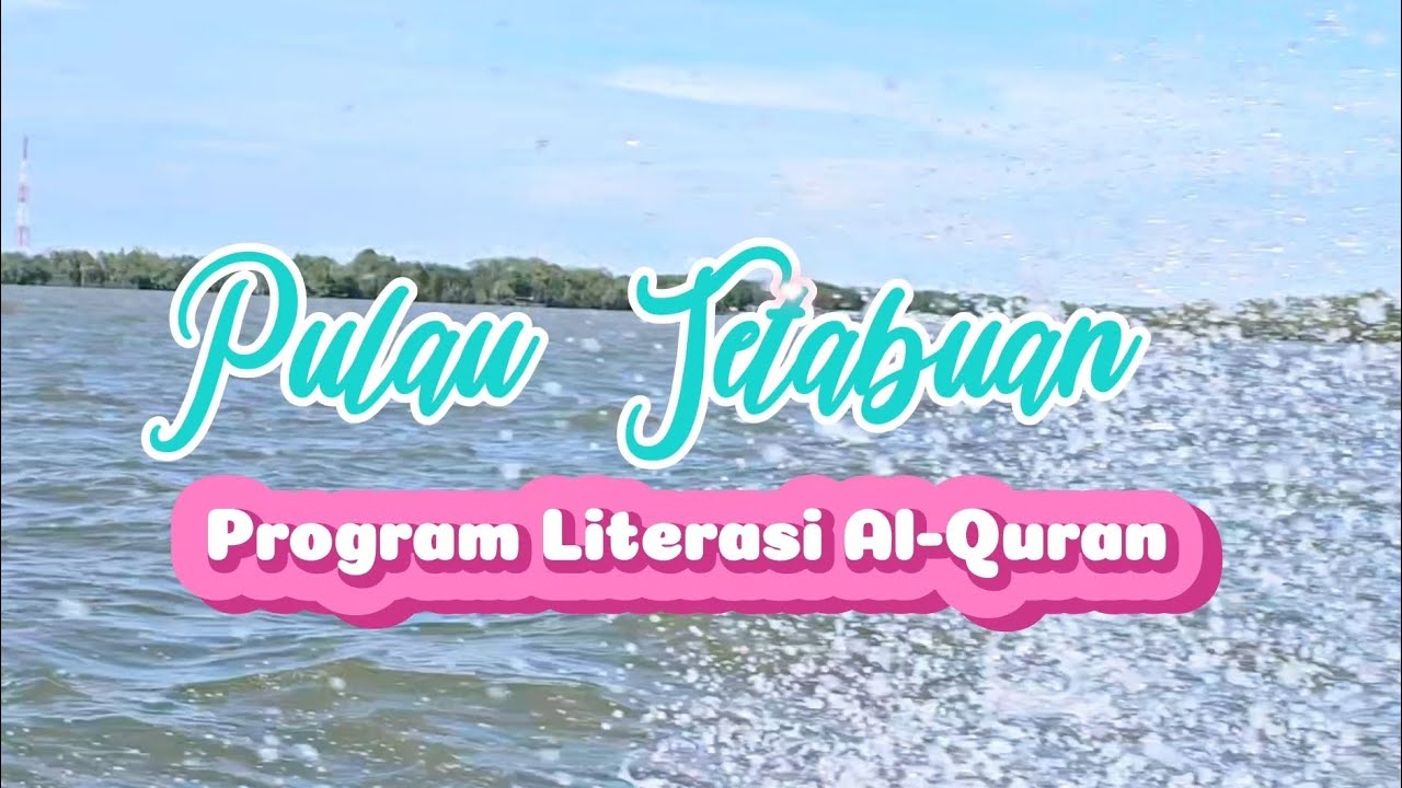 Pulau Tetabuan yang di diami sejak bergenerasi lebih 100 tahun.