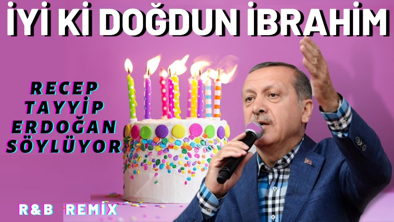 İyi ki Doğdun İBRAHİM  |  Recep Tayyip Erdoğan REMİX - İsme Özel Doğum Günü Şarkısı