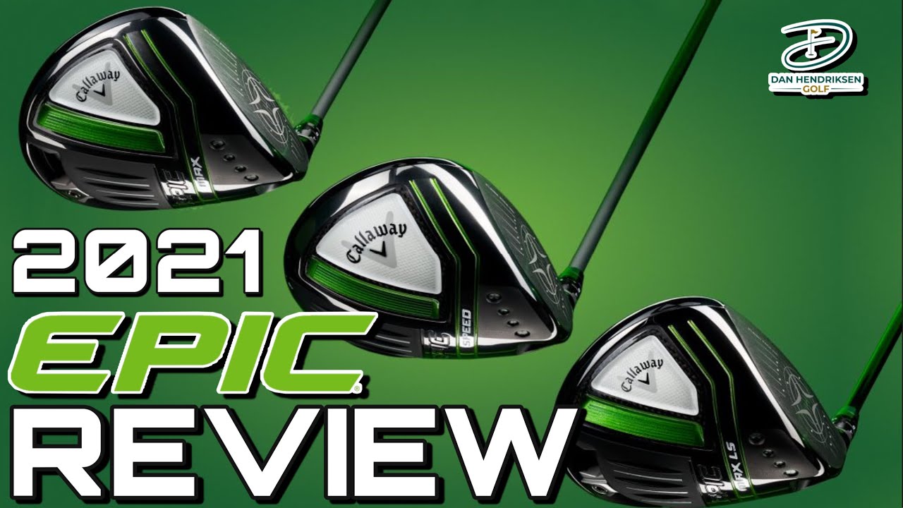 CALLAWAY EPIC 2021 DRIVERS REVIEW