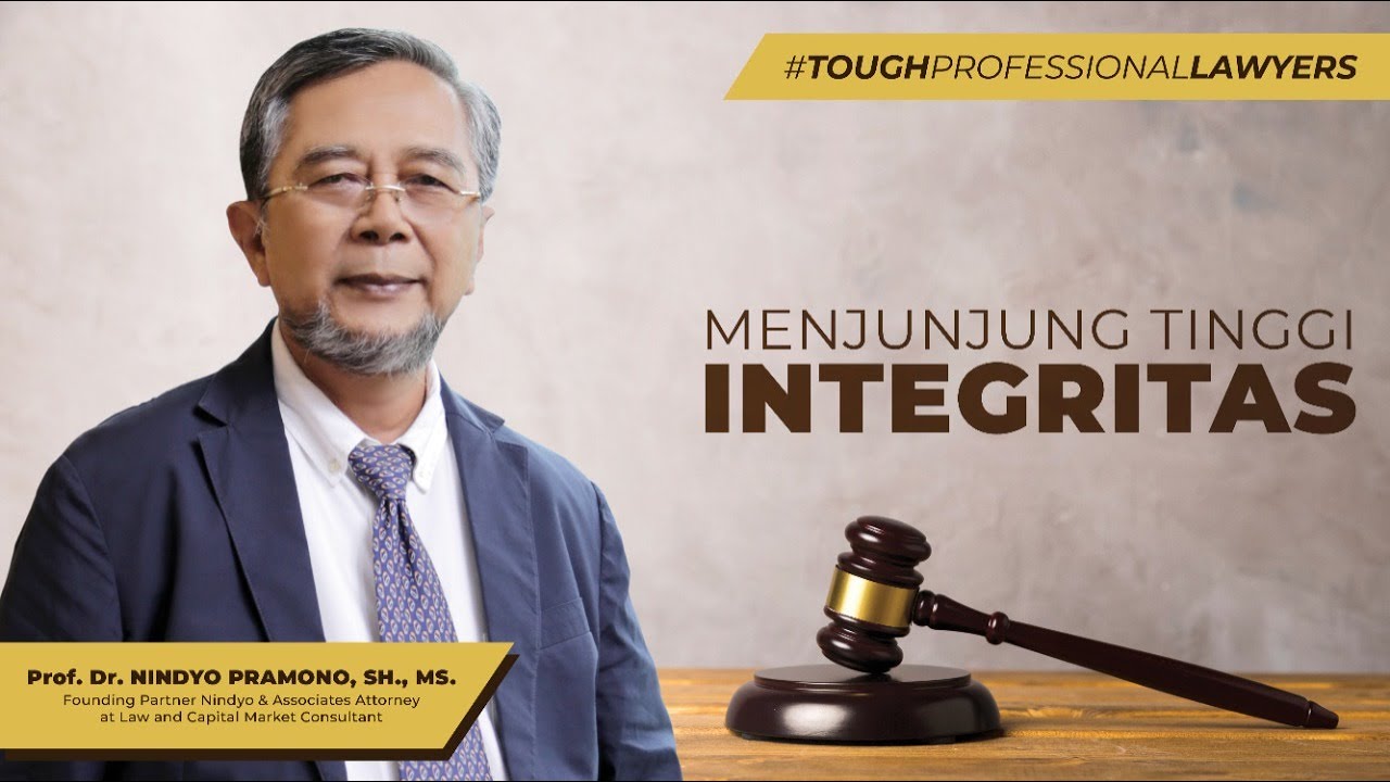 Menjunjung Tinggi Integritas - Prof. Dr. Nindyo Pramono, SH., MS.