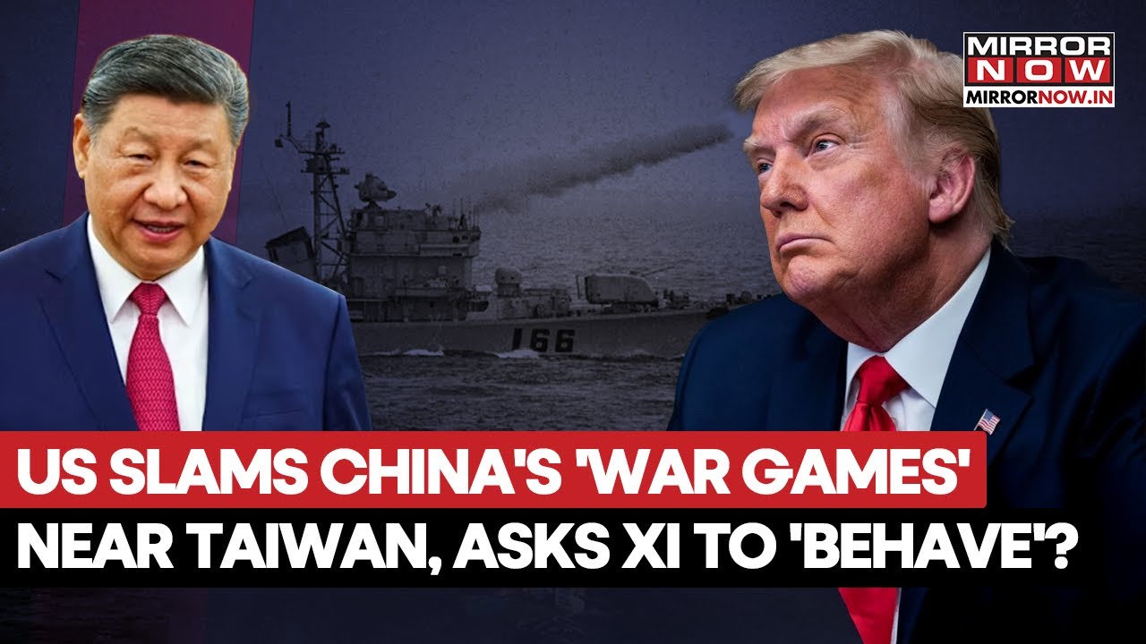 US Slams China's 'War Games' Drills Near Taiwan, Asks Xi To Behave As Military Pressure Intensifies?