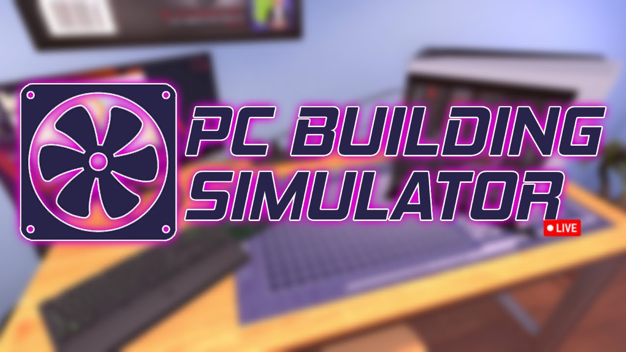 VERY short stream, building (Digital) PC's | PC Building Sim LIVE