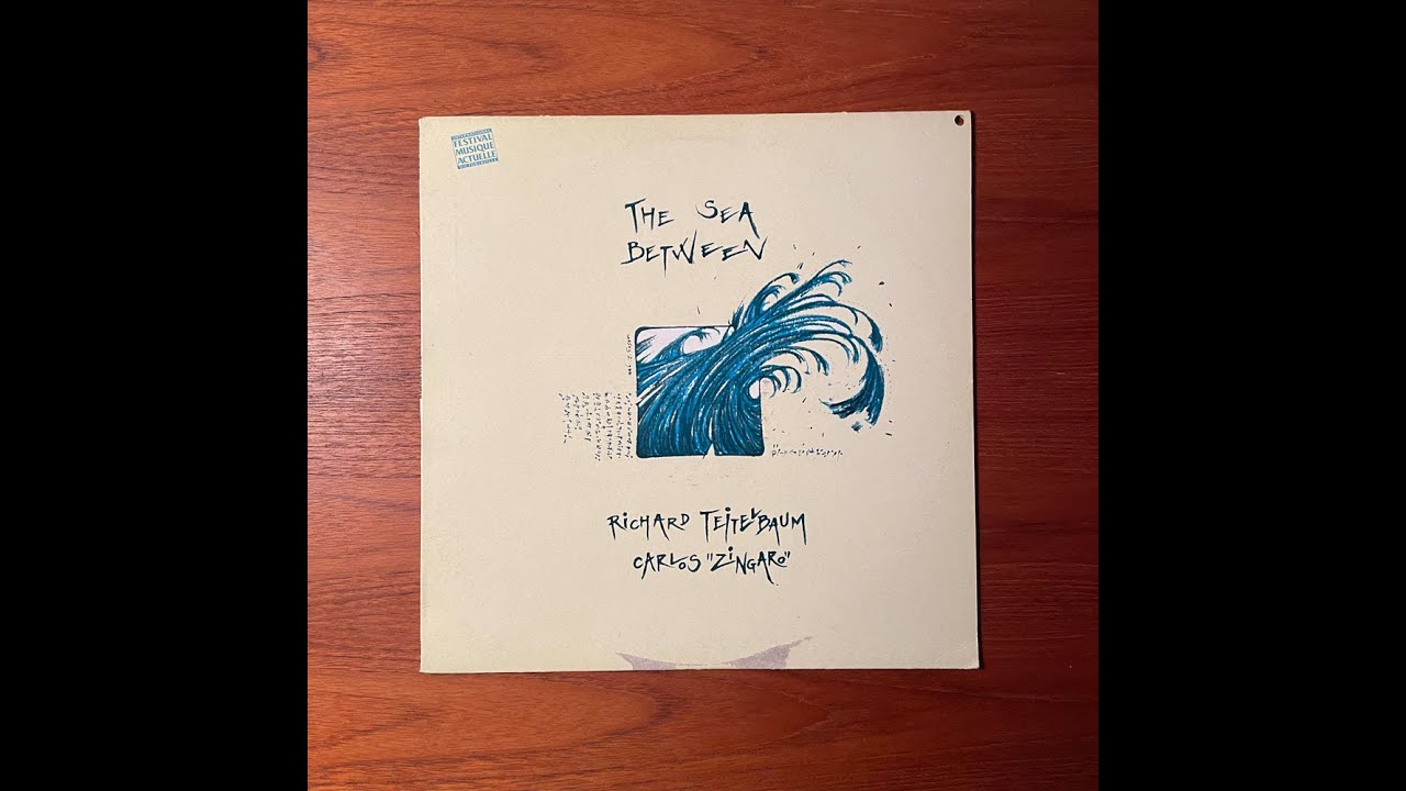 Richard Teitelbaum + Carlos Zingaro “The Sea Between” 1988 Les Disques Victo
