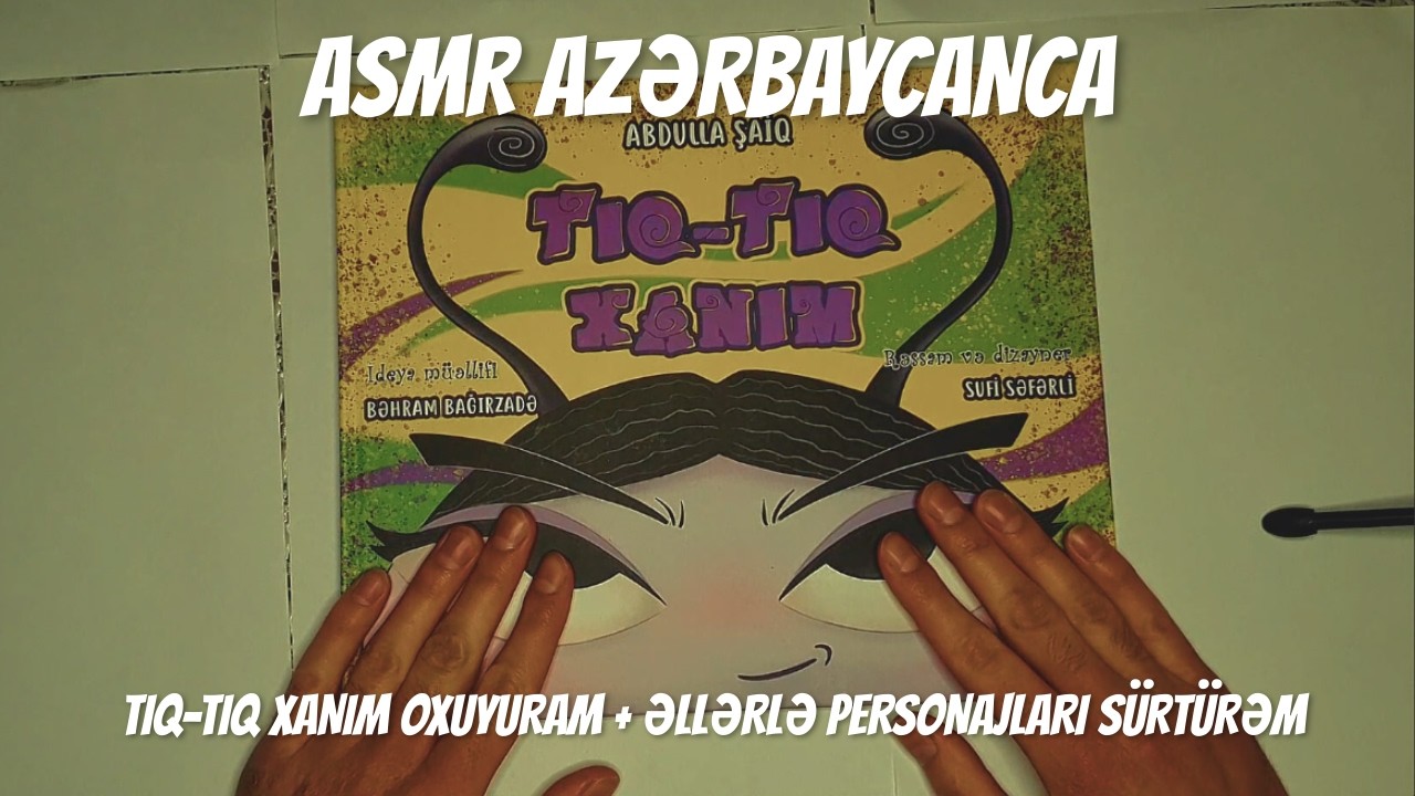 ASMR Azərbaycanca | Tıq-Tıq Xanım Kitabını Oxuyuram + Əllərlə Kitabdakı Personajları Sürtürəm