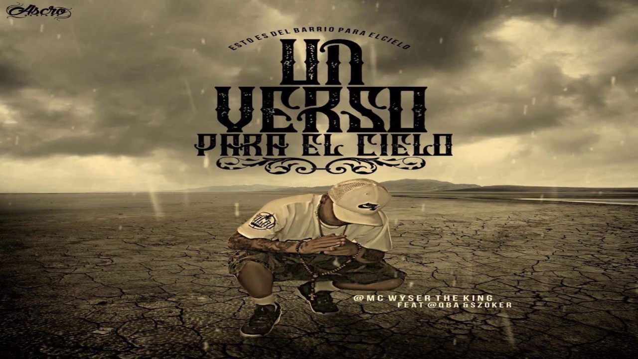 Mc Wyser - Un Verso Para El Cielo ft. QBA & Szoker
