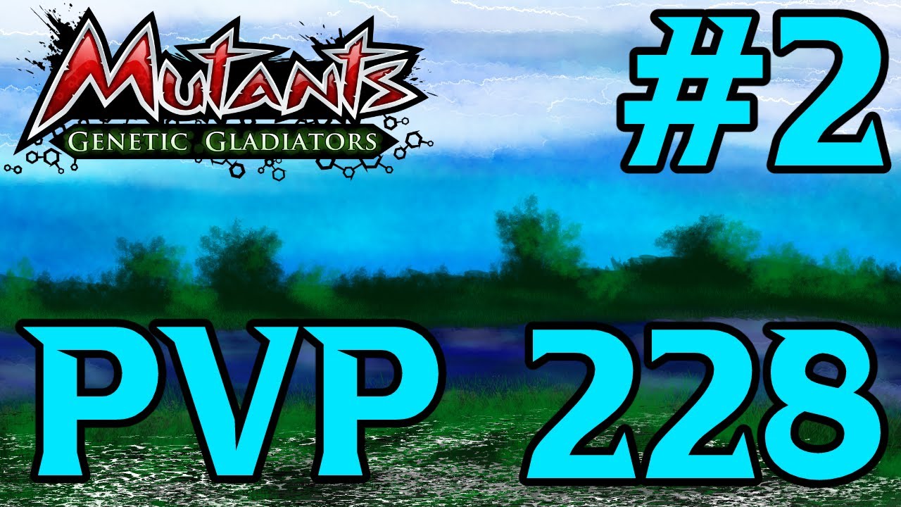 Mutants Genetic Gladiators (PVP Season 228) Part 2