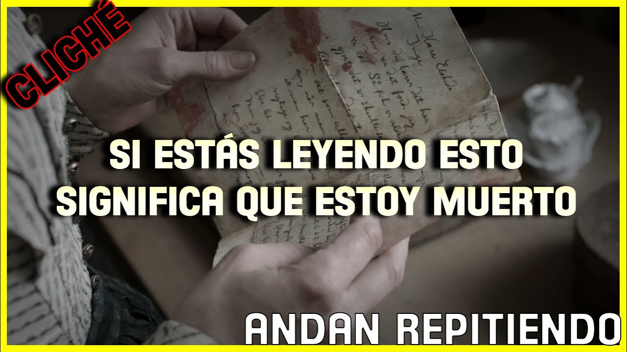 Si estas leyendo esto significa que estoy muerto CLICHE | #AndanRepitiendo