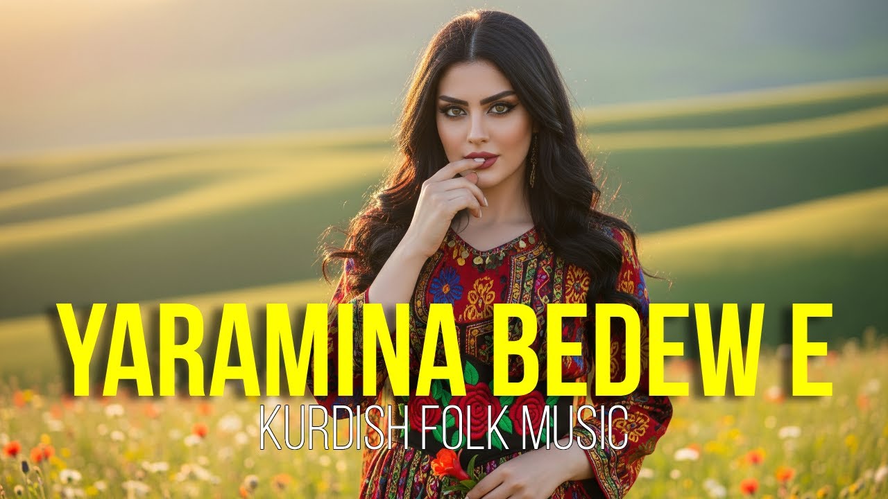 Yaramina Bedew E | Kurdish Folk Music