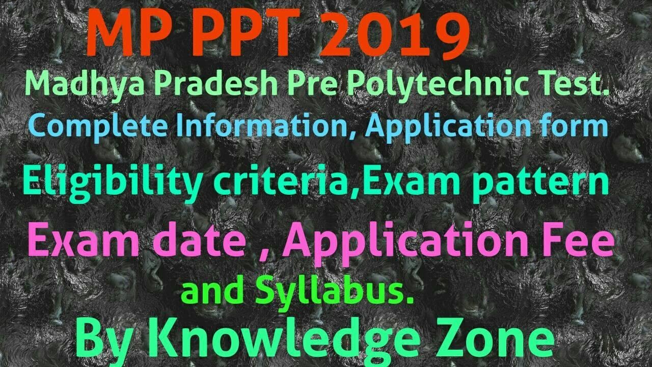 MADHYA PRADESH PRE  POLYTECHNIC TEST 2019 (MP PPT) : COMPLETE INFORMATION .