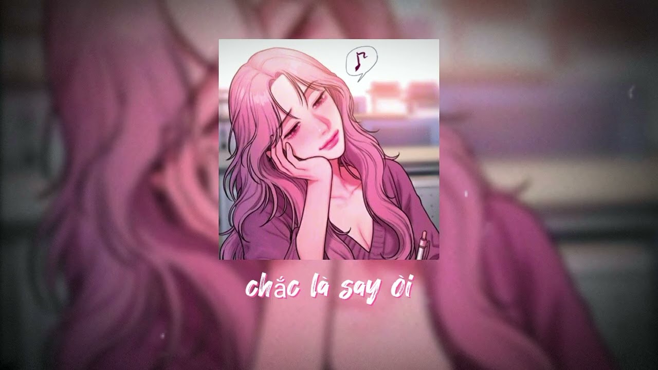 chắc là say òi