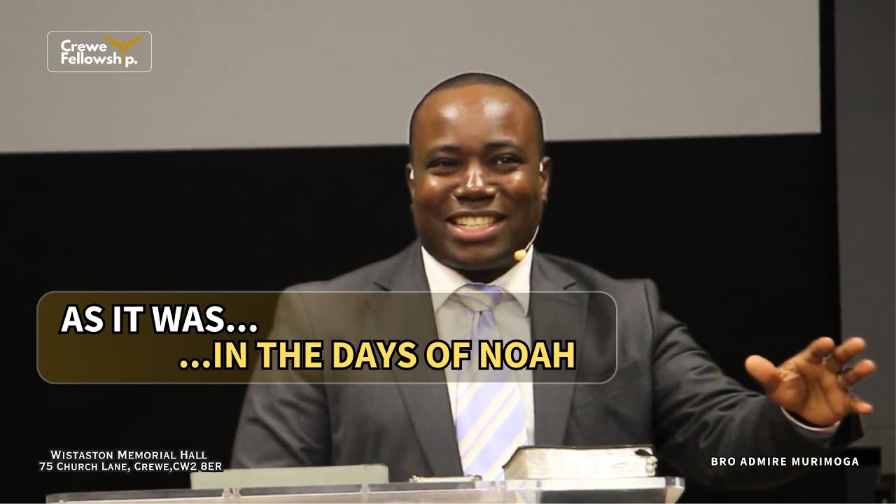 As It Was In The Days of Noah - Bro Admire Murimoga