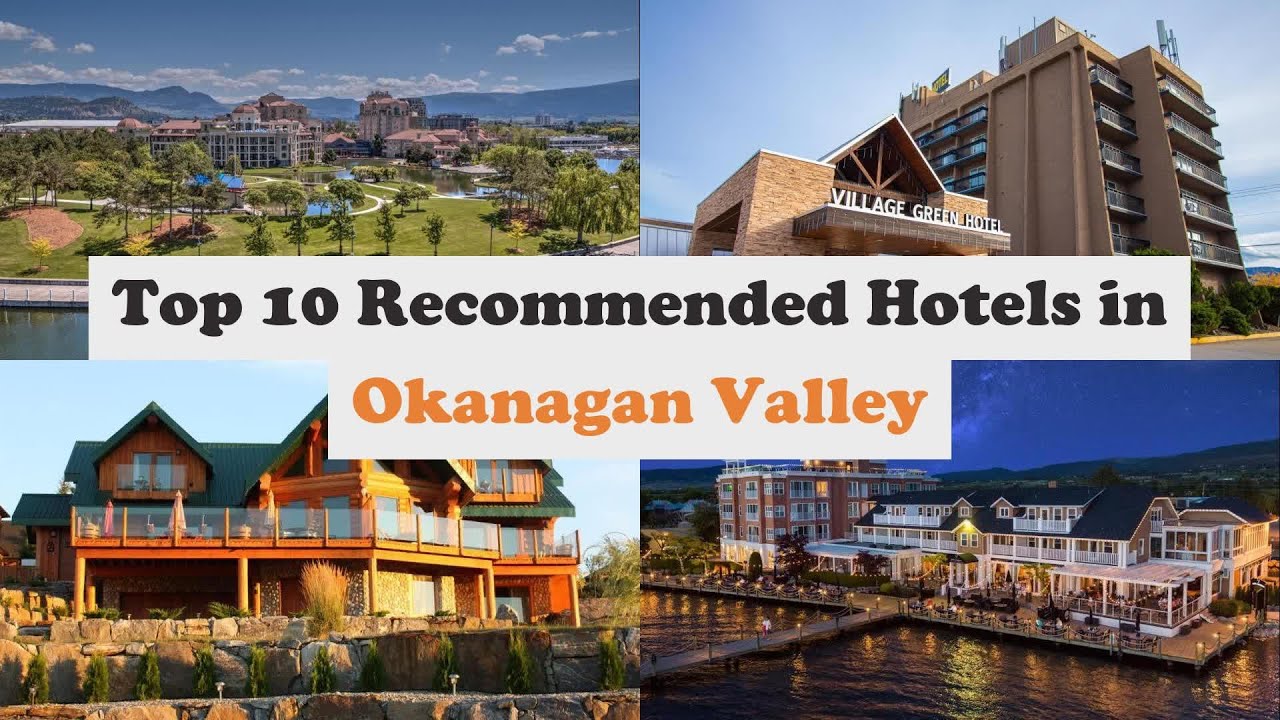 Top 10 Recommended Hotels In Okanagan Valley | Luxury Hotels In Okanagan Valley