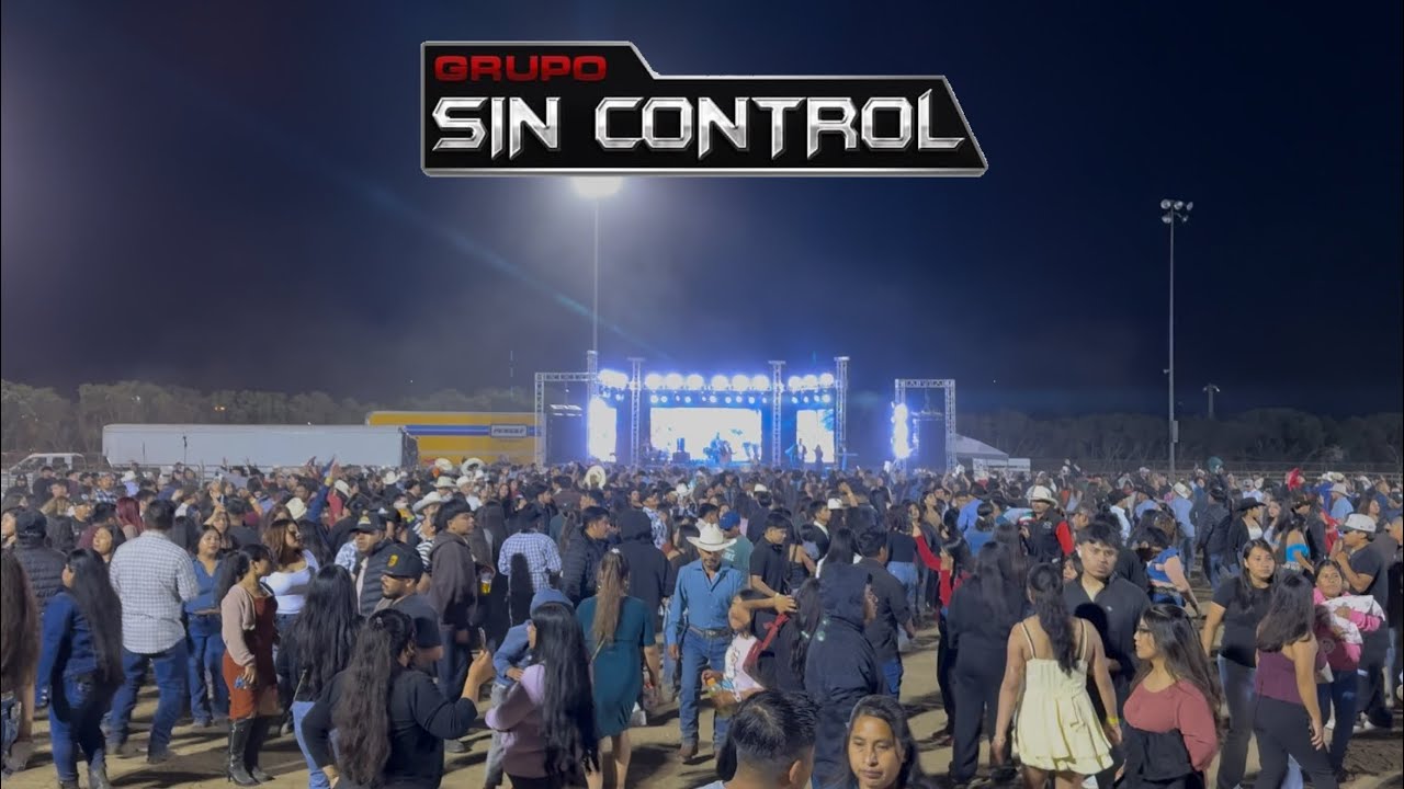 Grupo sin control En Vivo en Santa Mar&iacute;a california 2026 