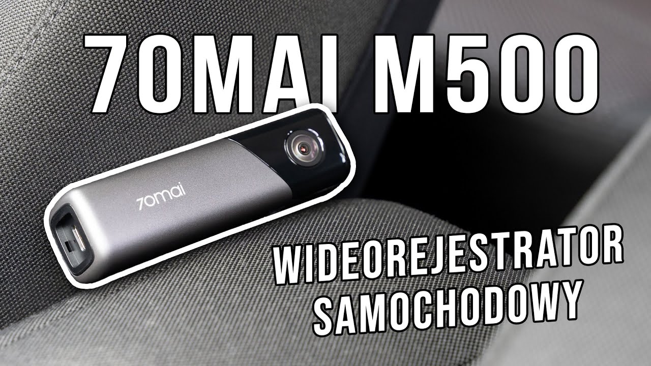 70mai M500 - Najlepszy wideorejestrator do samochodu? | RECENZJA