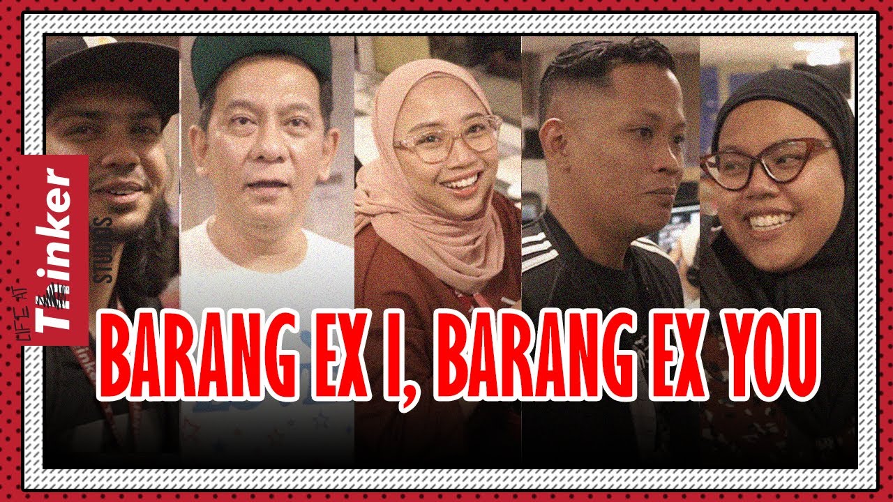 Life At Thinker: Barang Ex I, Barang Ex You