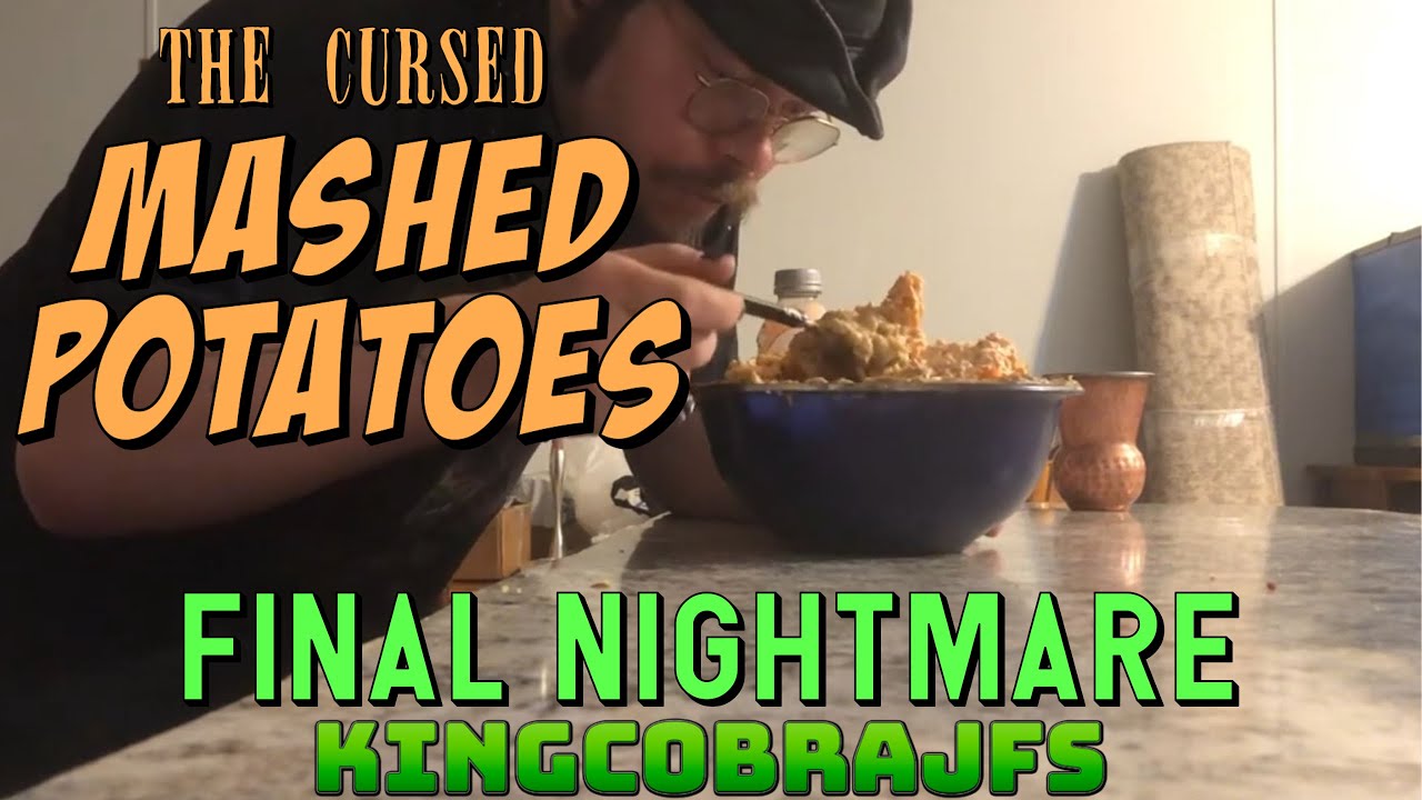 Final Nightmare - Mash Potatoes Finale with KingCobraJFS