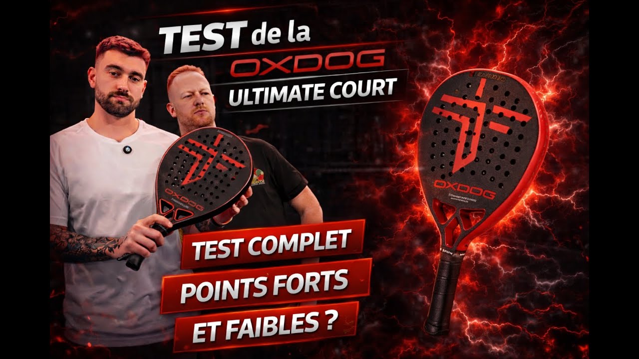 TEST de la Oxdog Ultimate Court ( avec Montu PadelShop )