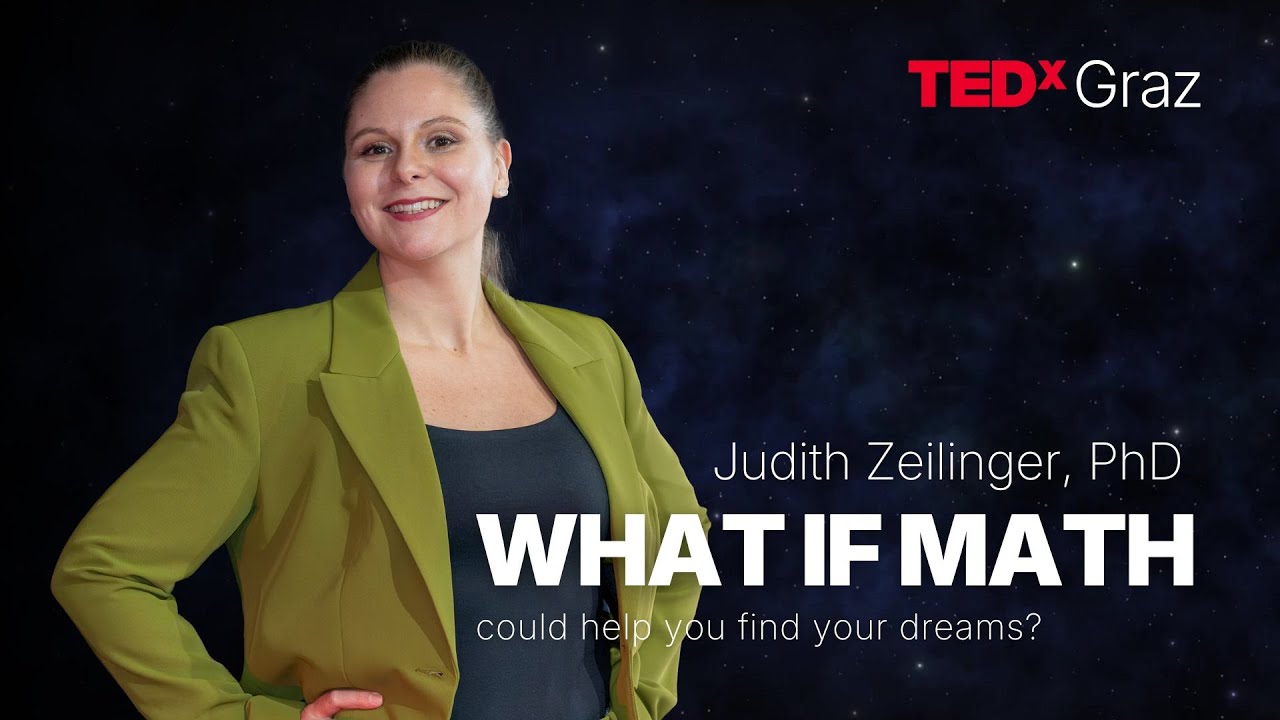 What if math could help you find your dreams? | Judith Zeilinger, PhD | TEDxGraz