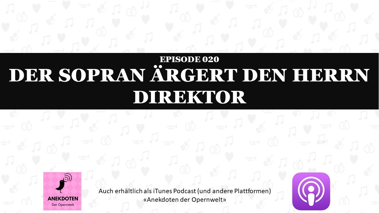 oper in 4 minuten Anekdote 020 Der Sopran &auml;rgert den Herrn Direktor