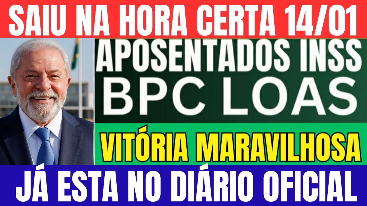 🔴SAIU HOJE! BPC/LOAS E APOSENTADOS VITÓRIA MARAVILHOSA, JÁ ESTA NO DIÁRIO OFICIAL 14/01