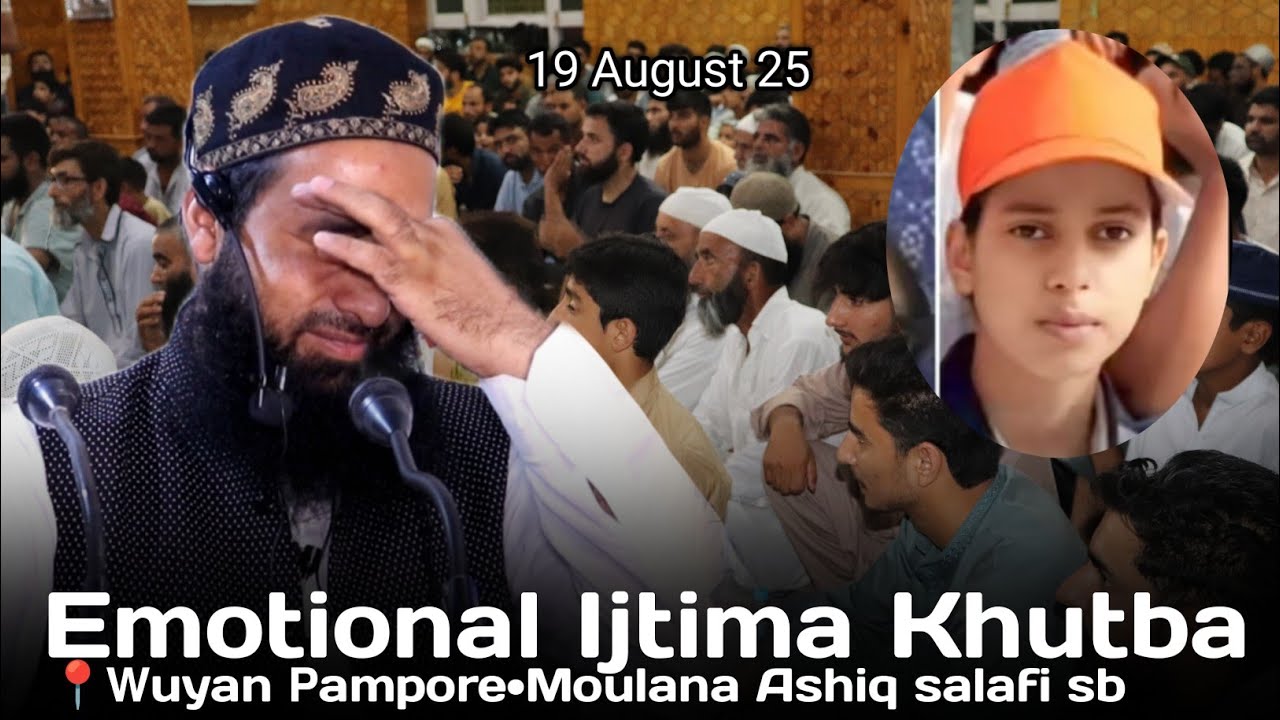 19 August! Emotional Ijtima Khutba•At Wuyan pampora•Moulana Ashiq salafi sb #feel_the_islam 