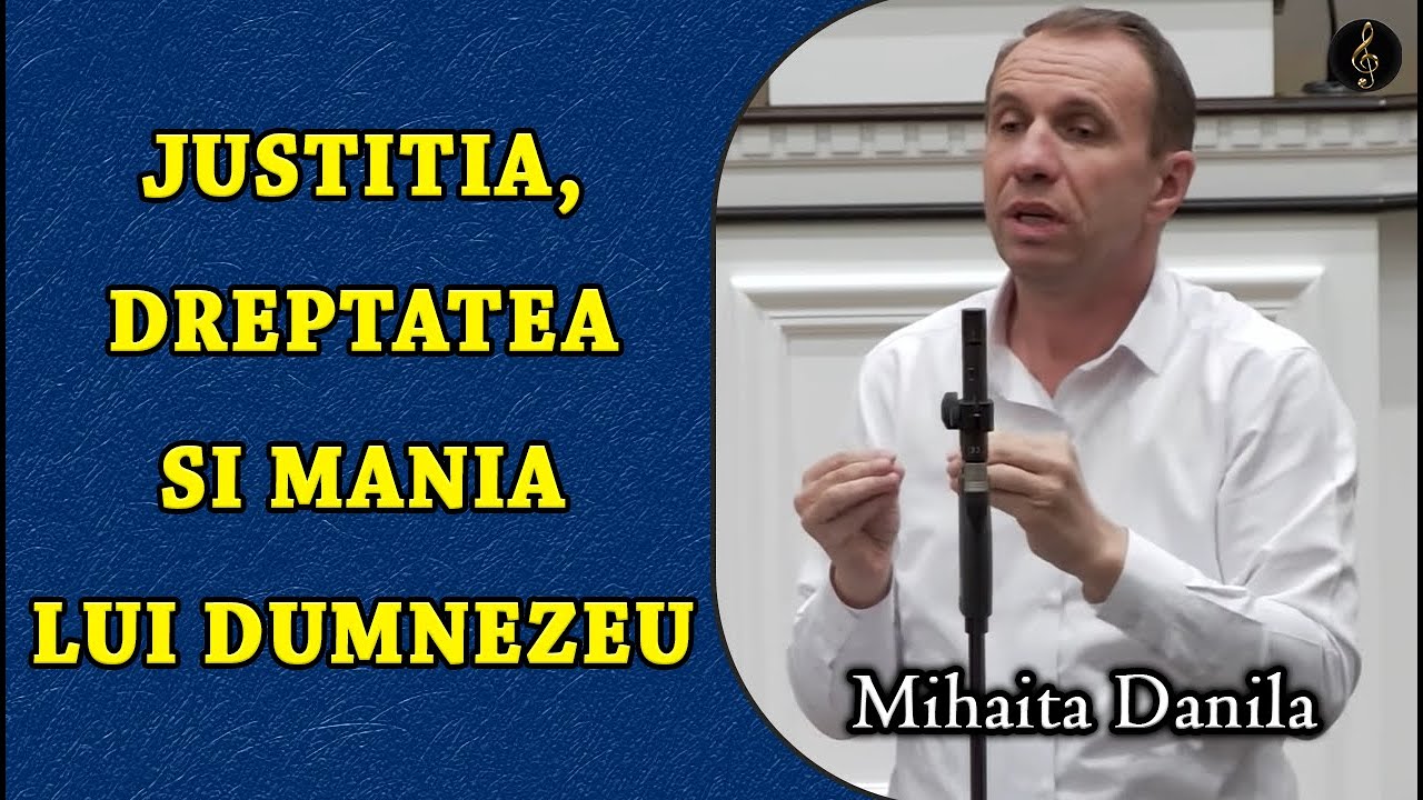 Mihaita Danila - Justitia, Dreptatea si Mania lui Dumnezeu | PREDICA