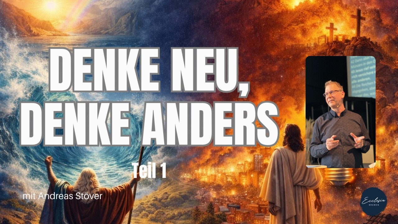 Denke neu, Denke anders - Teil 1 | Andreas Stöver