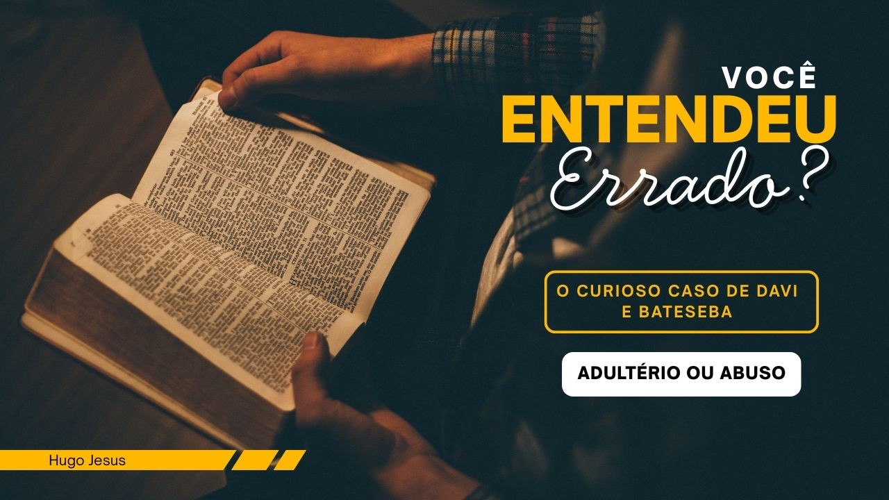 O Curioso Caso de Davi e Bateseba.