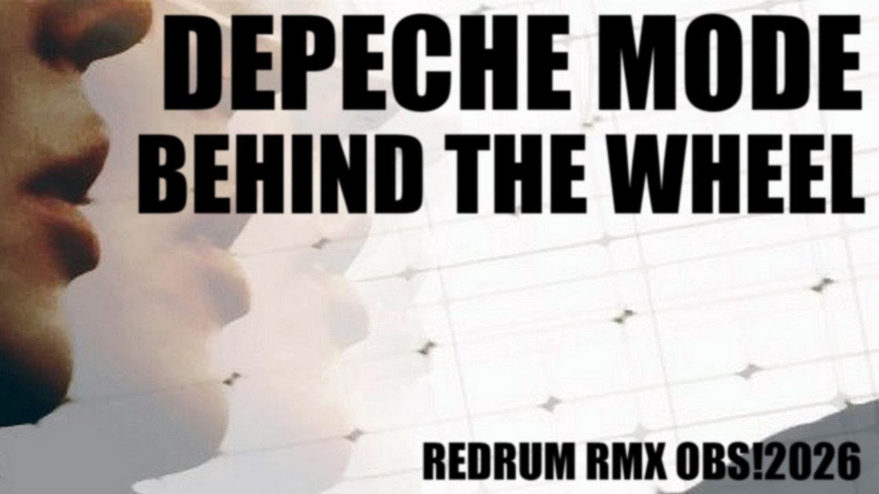 Depeche Mode - Behind The Wheel [Redrum RMX OBS!2026]