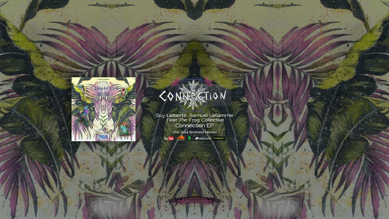 Guy Lalibert&eacute;, Samuel Laflamme - Connection Feat. The Frog Collective (The Soul Brothers Remix)