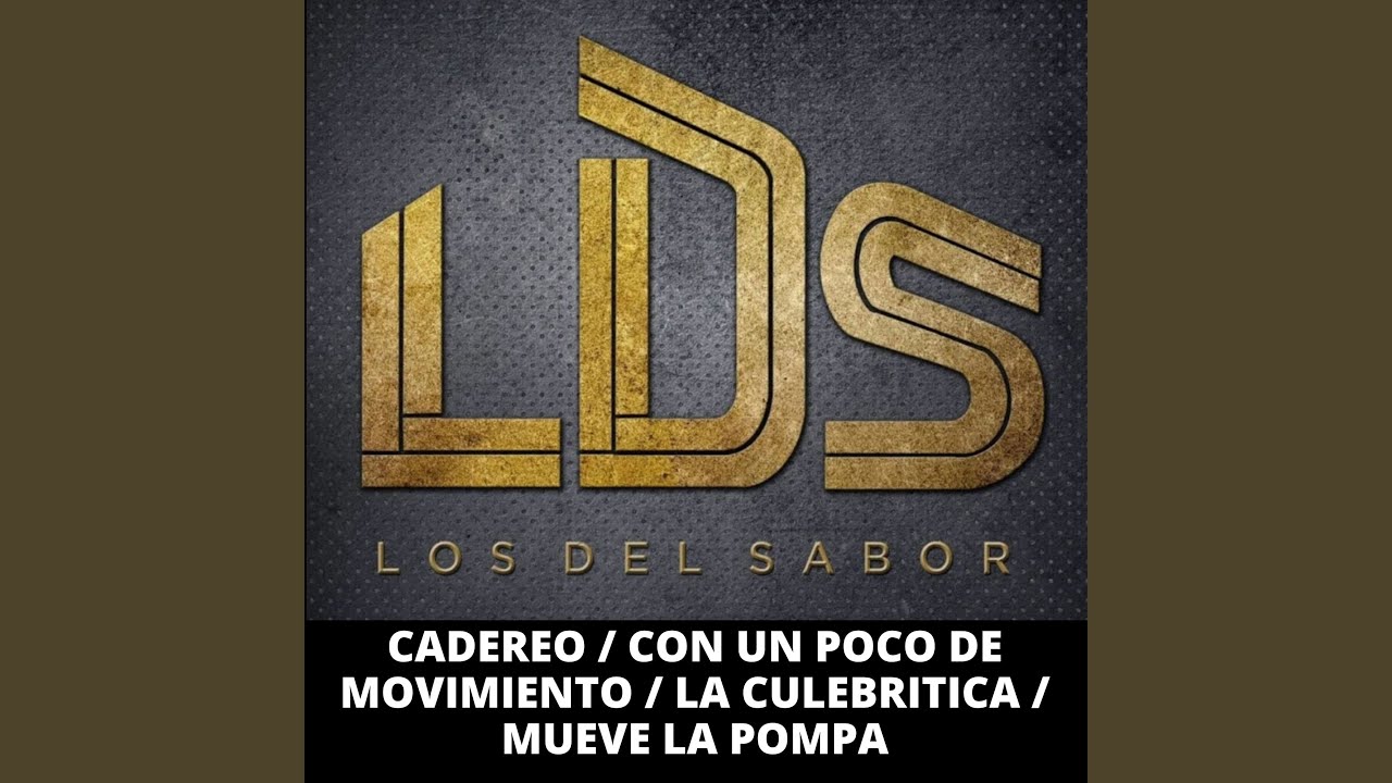 Cadereo / Con un Poco de Movimiento / La Culebritica / Mueve la Pompa