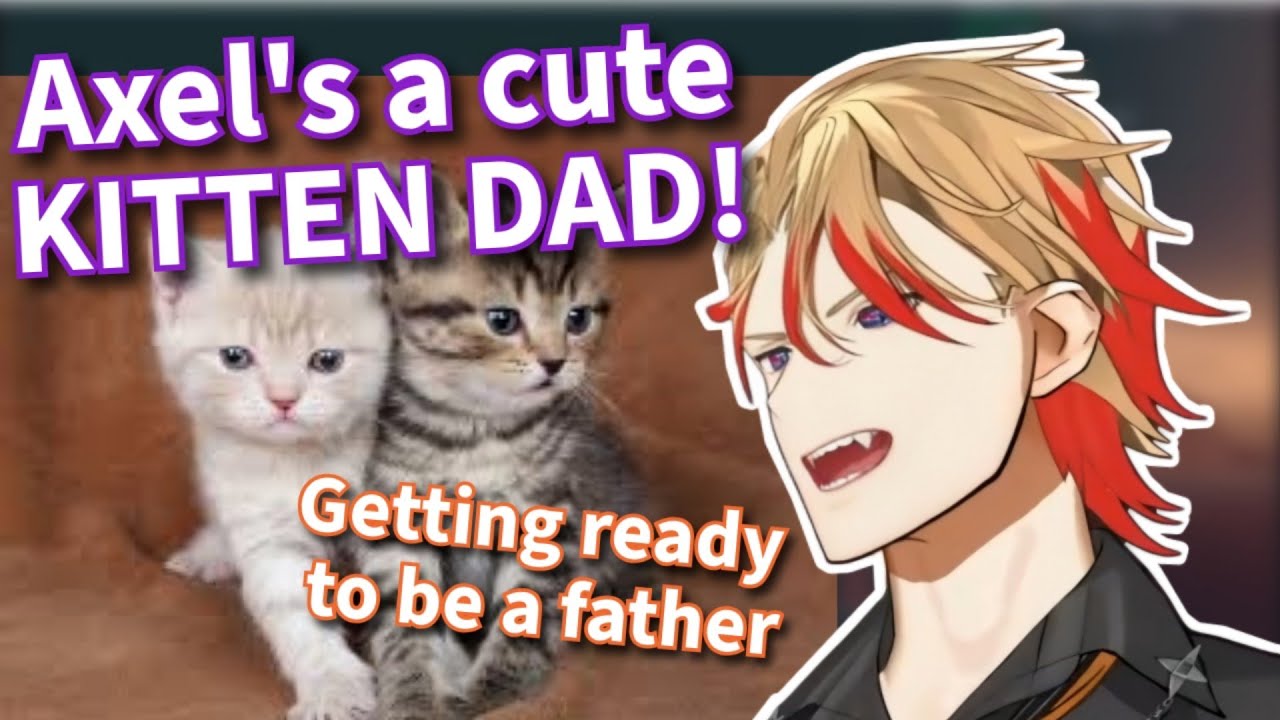 Axel's kittens are getting him READY to be a FATHER!【Holostars EN | Axel Syrios 】