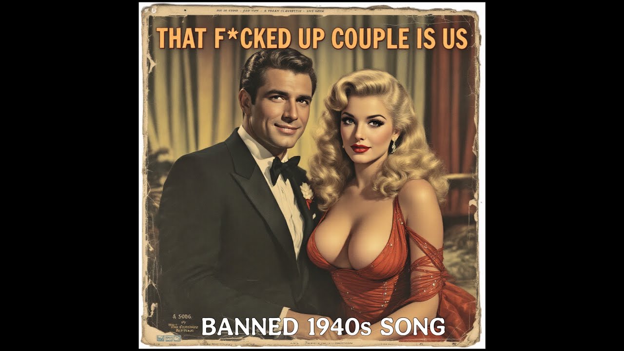 That F***ed Up Couple is Us! (Banned 1940s Song) / Hit Songs of the 40s
