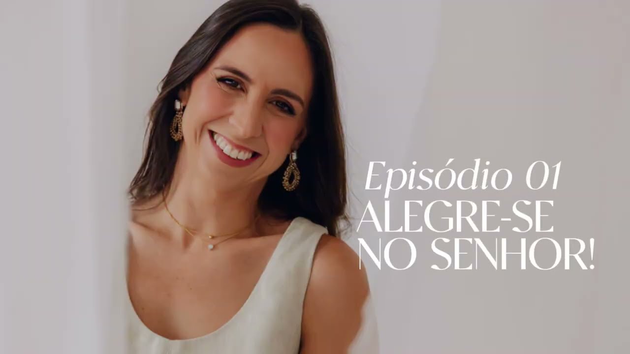 PROTEJA A SUA ALEGRIA #1: Alegre-se no Senhor
