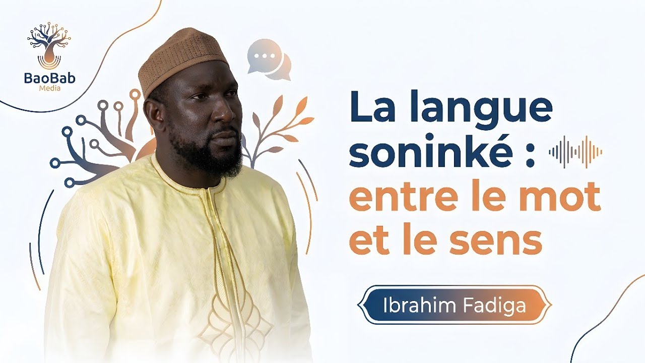 La langue soninké: entre le mot et le sens avec l'expert: Ibrahim Fadiga