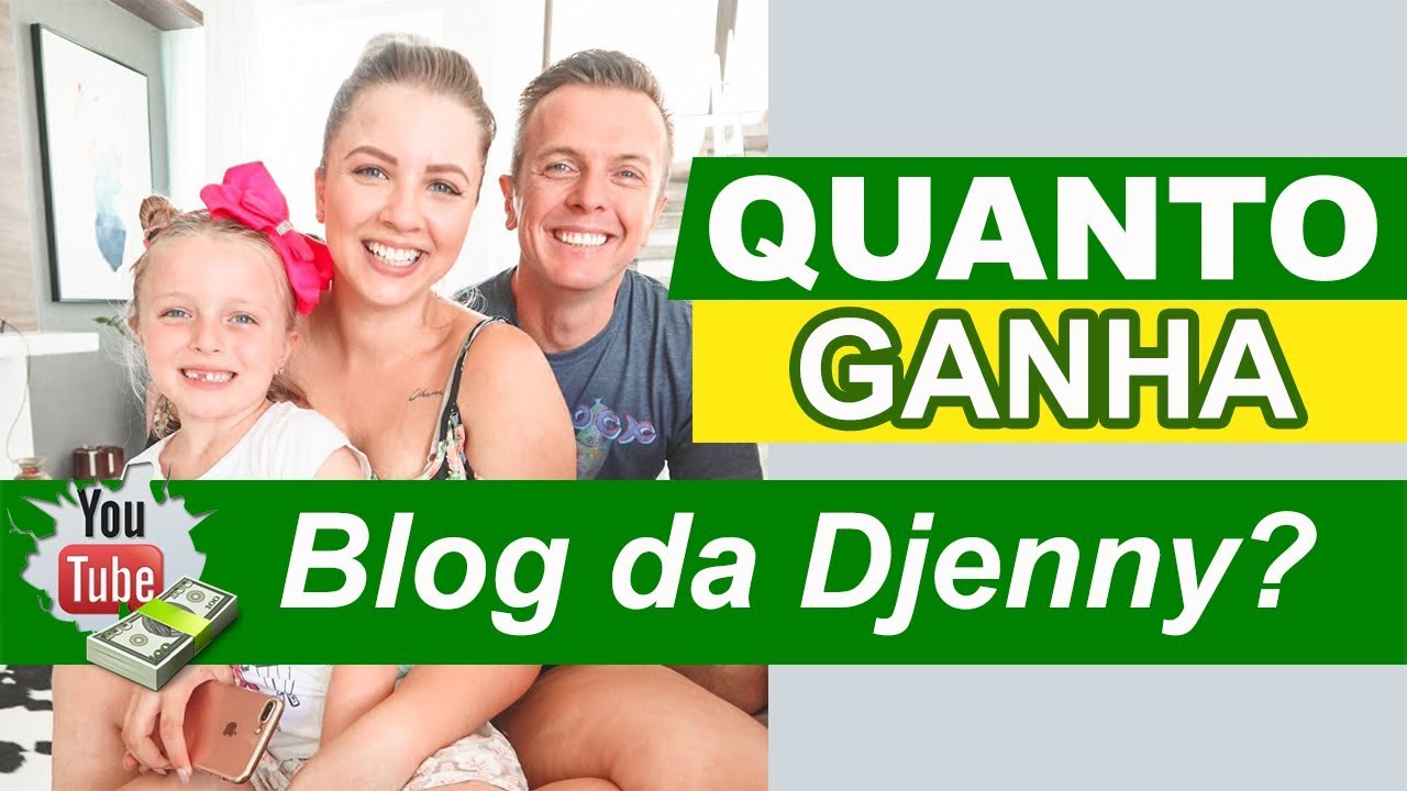 Quanto Ganha Blog da Djenny? Atualizado 2019