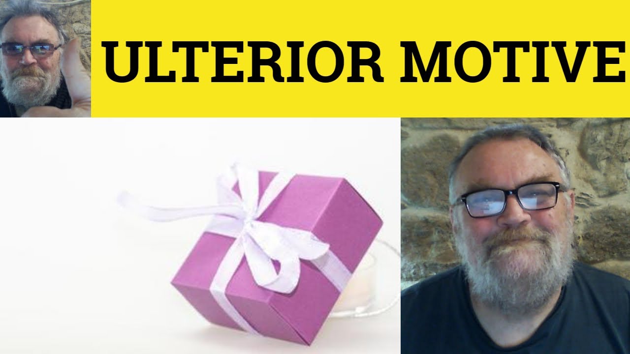 😎 Ulterior Meaning - Ulterior Motive Defined - Ulterior Examples - Ulterior Motive Ulterior