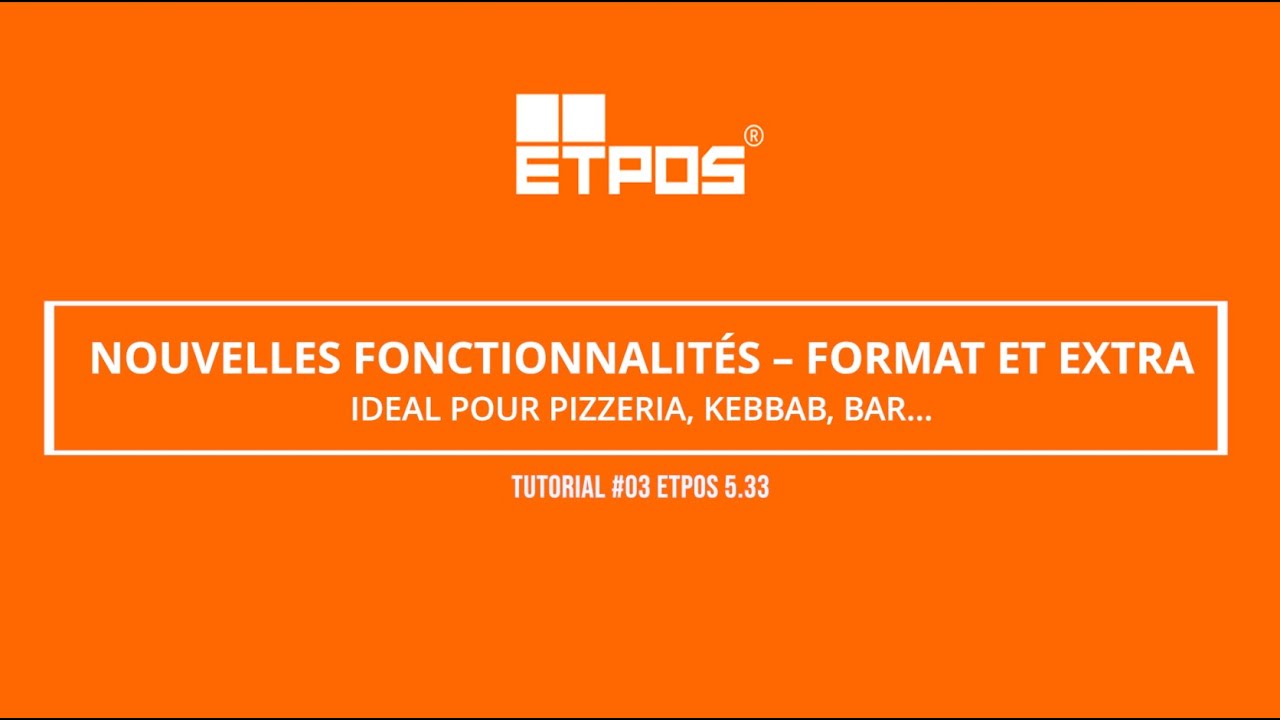 ETPOS 5.33 - Tutoriel Nouvelles Fonctionnalités – Format et Extra