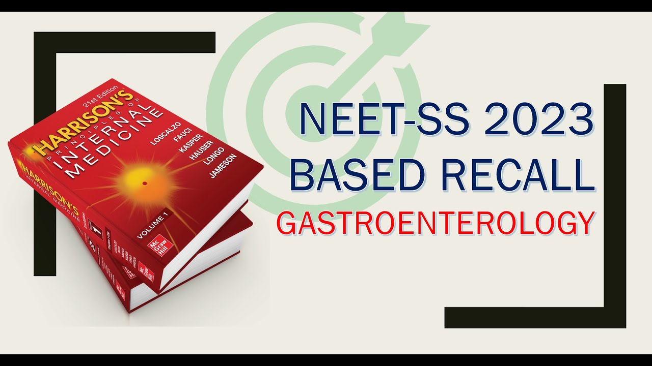 NEET-SS 2023 MEDICINE RECALL | GASTROENTEROLOGY | SET-2 | HARRISON BASED |
