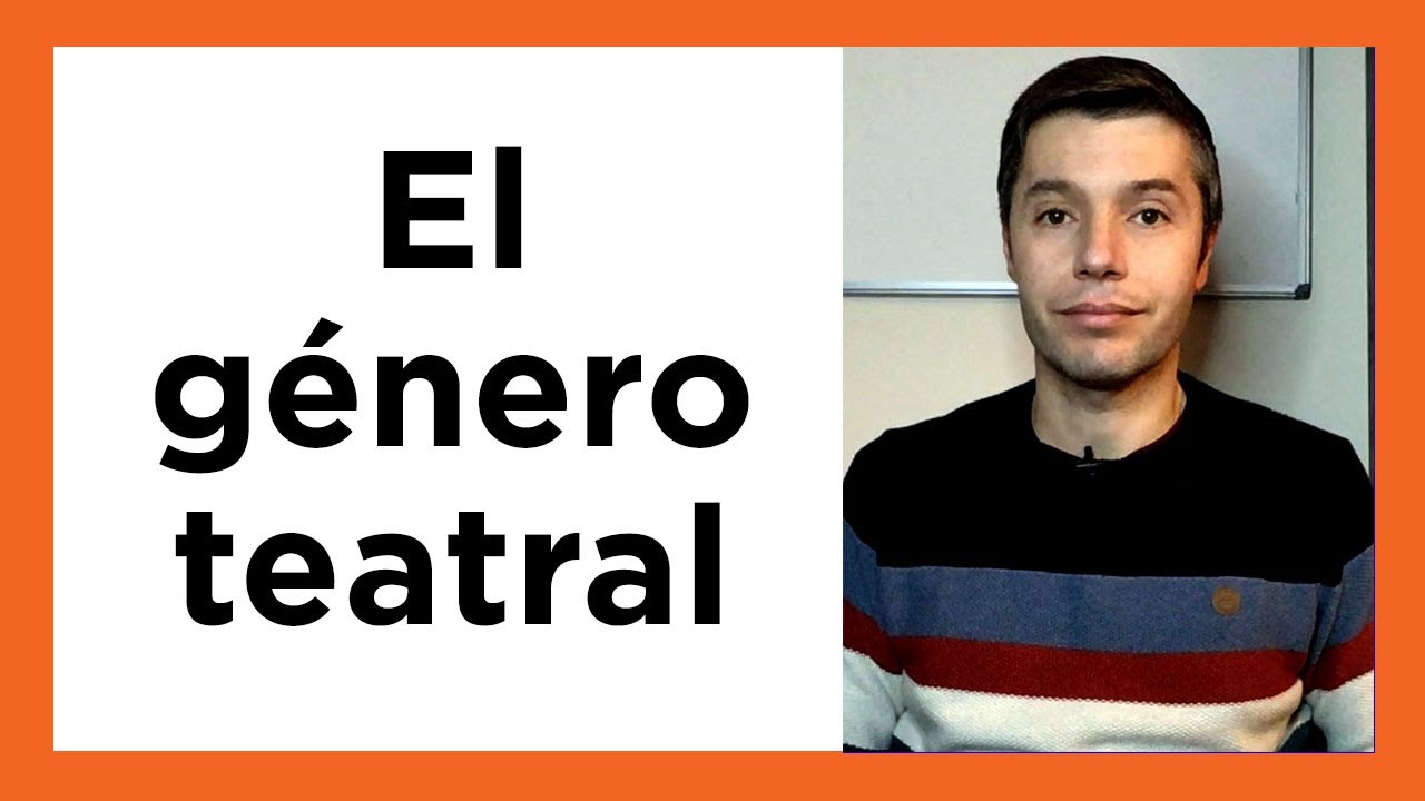 El teatro o GÉNERO DRAMÁTICO: definición, características, elementos, tipos