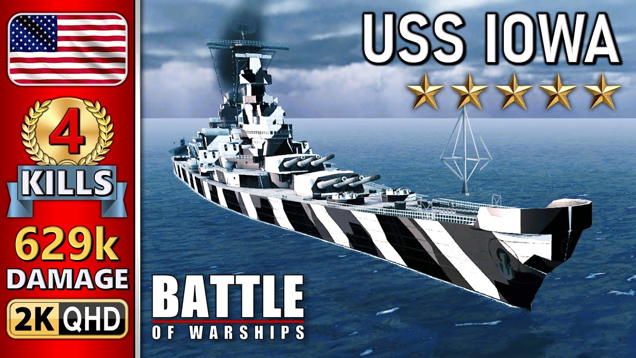 BATTLE OF WARSHIPS ⚓ IOWA : 4 KILLS - 629k DAMAGE 💥