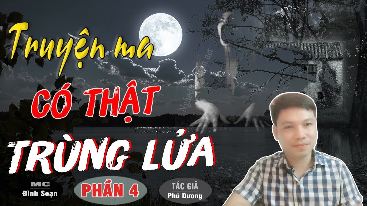 [PHẦN 4] SỢ Trùng Lửa - Truyện Ma Có Thật Mới Rợn Lắm TG Phú Dương