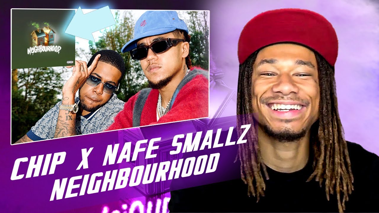 Chip x Nafe Smallz - Neighbourhood (ALBUM REACTION)
