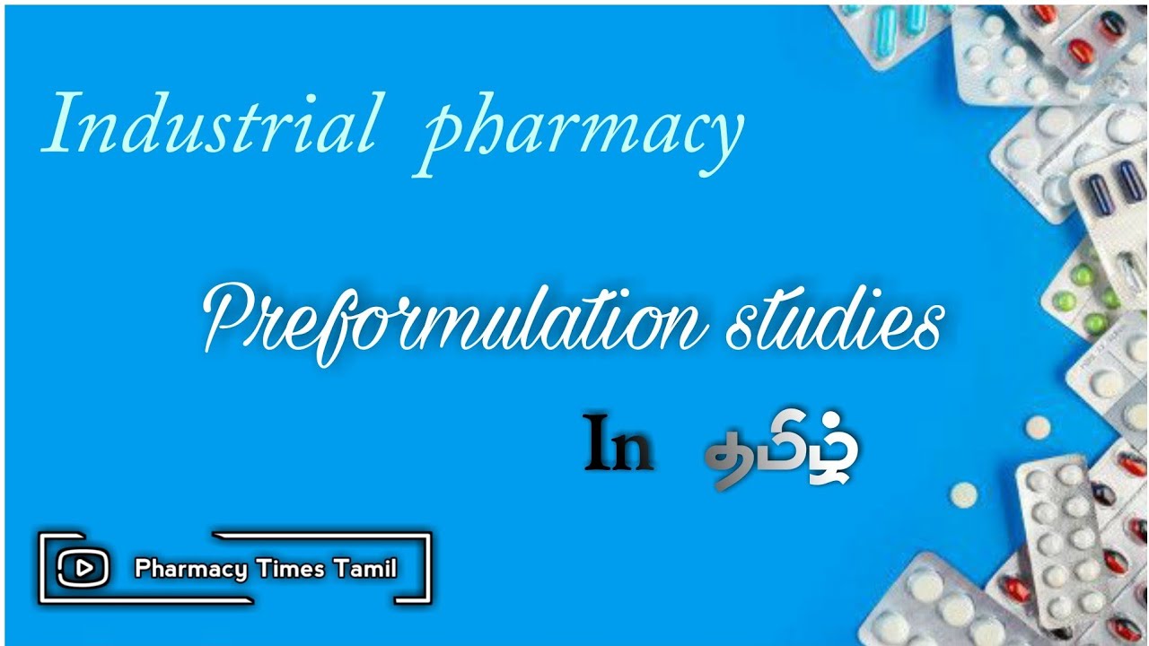 Industrial pharmacy | Preformulation studies | Tamil | B.Pharmacy |