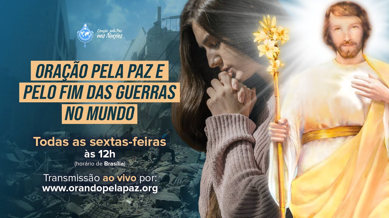 Oração pela Paz e pelo Fim das Guerras no Mundo • 20 março 2026